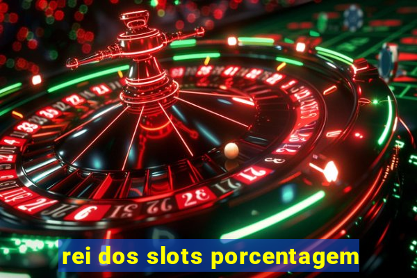 rei dos slots porcentagem